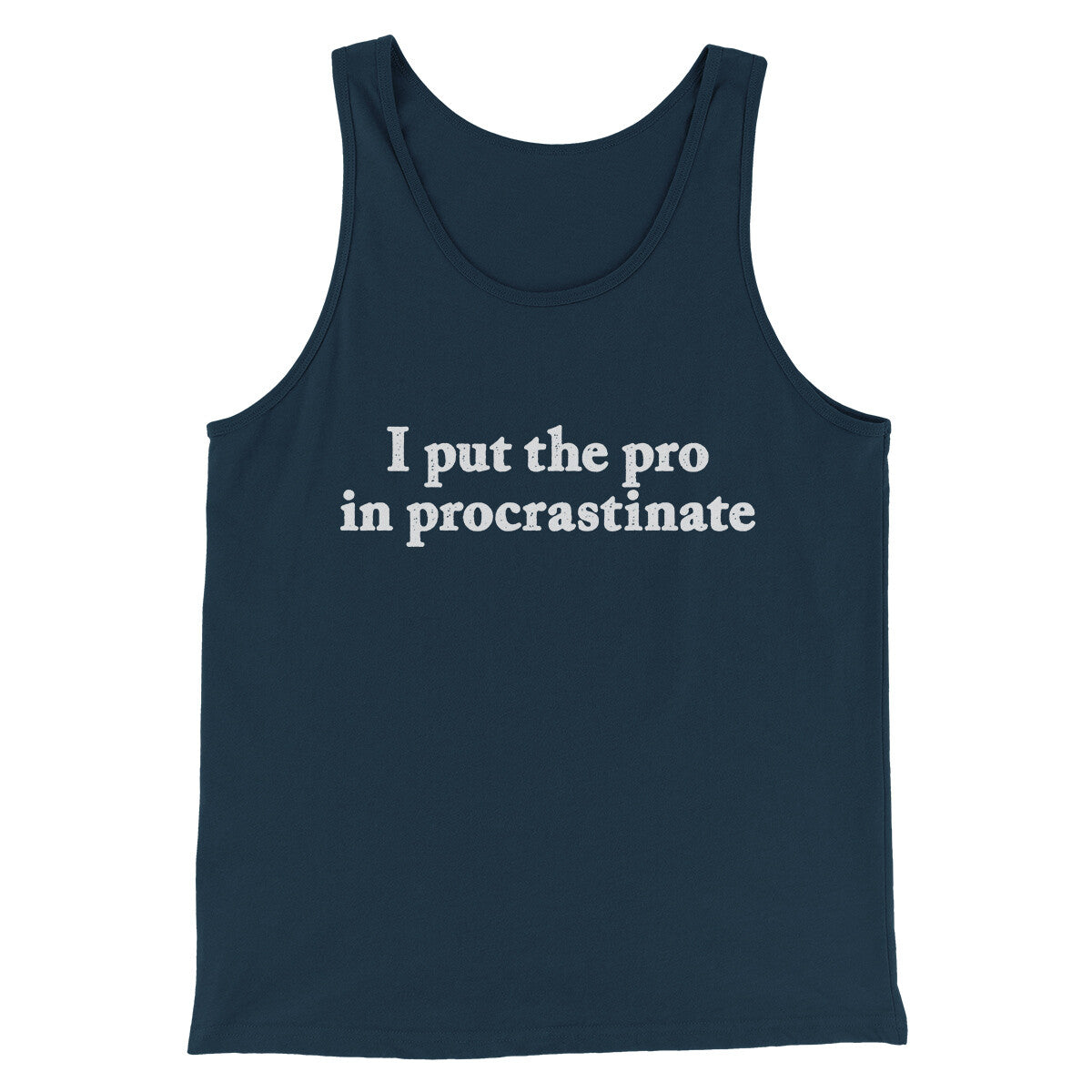 I Put The Pro In Procrastinate Funny Men Unisex Tank Top