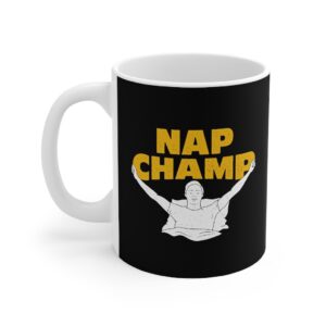 Nap Champ Coffee Mug - White Ceramic Mug for Coffee Tea and Hot Chocolate