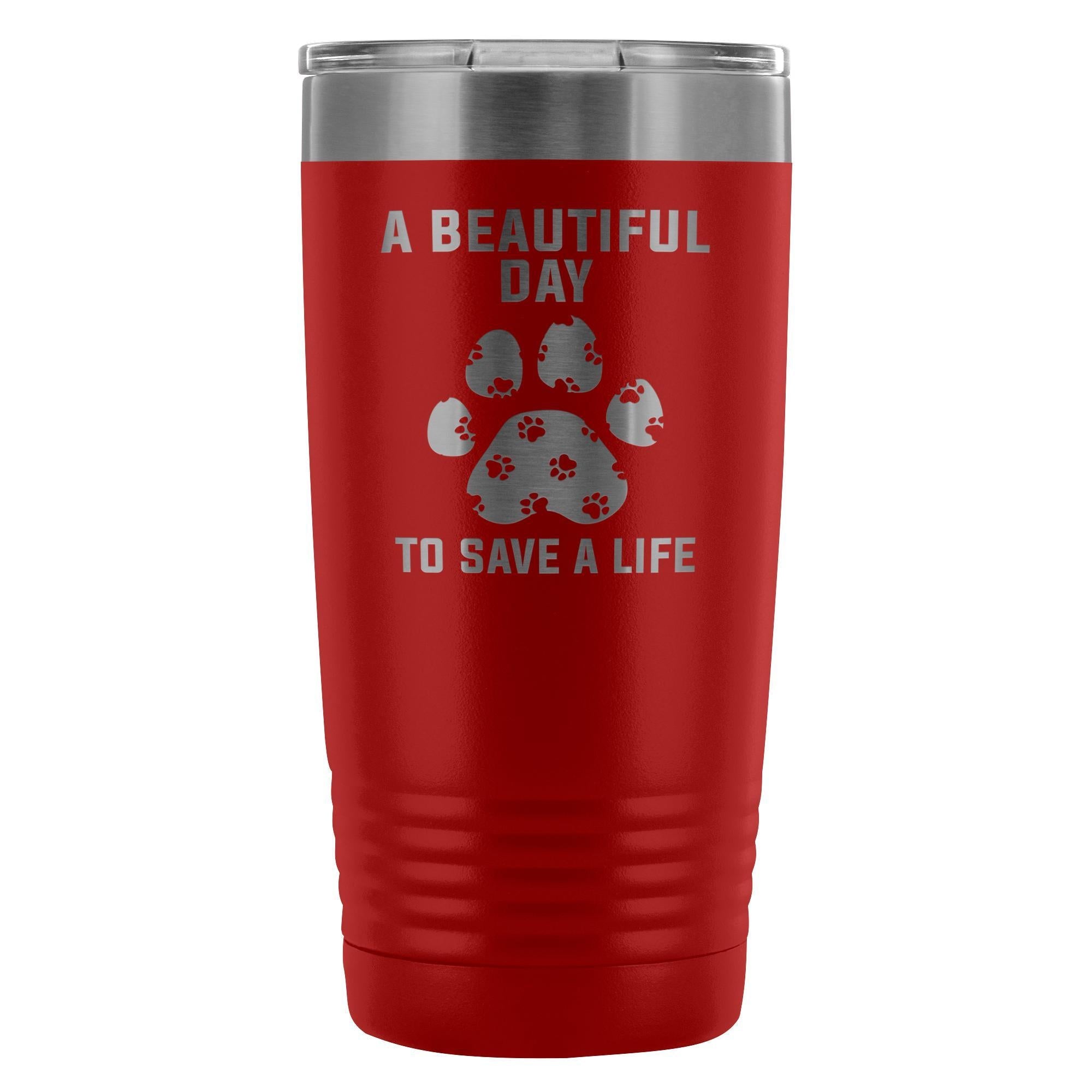 A Beautiful Day to Save a Life 20oz Vacuum Tumbler Veterinary Gift