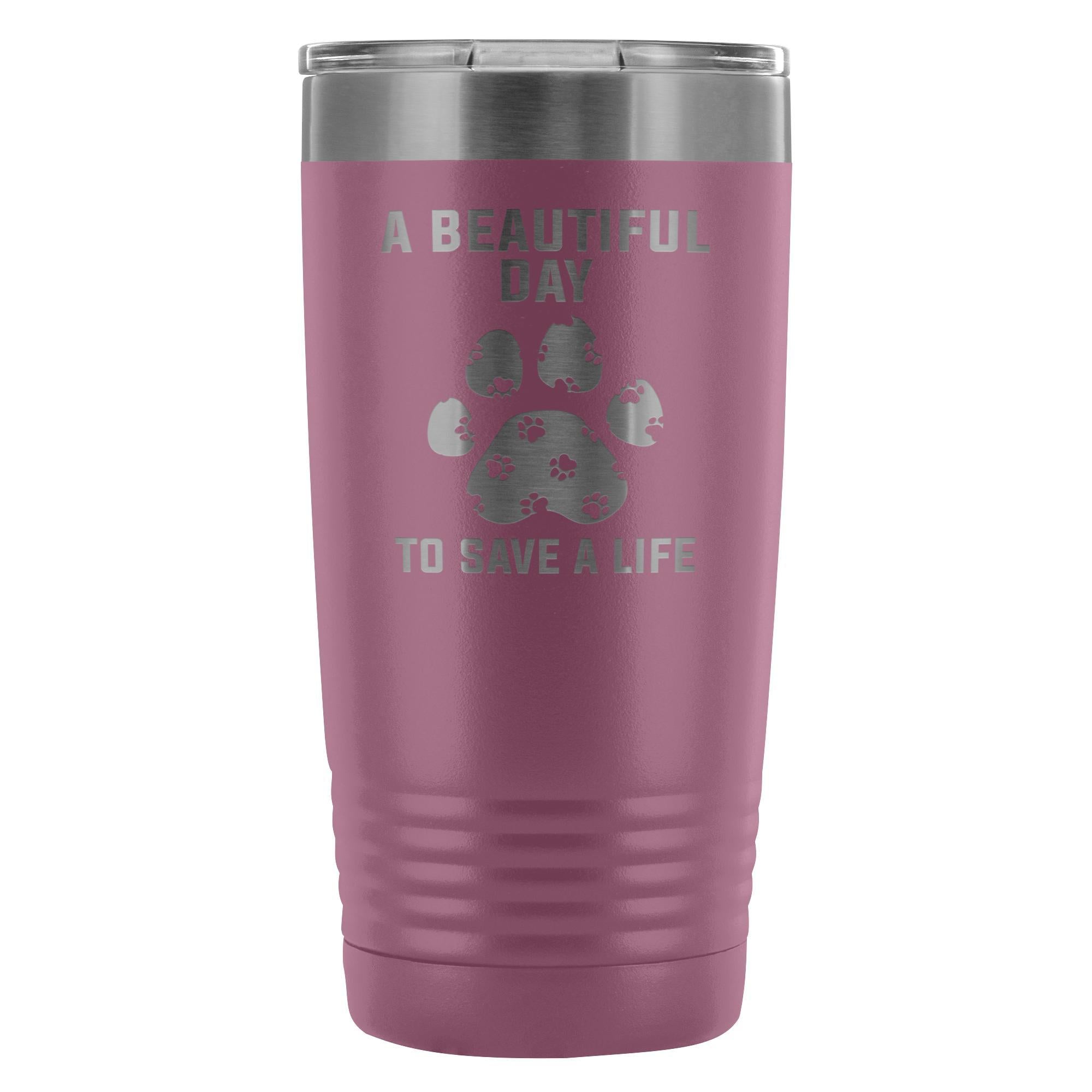 A Beautiful Day to Save a Life 20oz Vacuum Tumbler Veterinary Gift