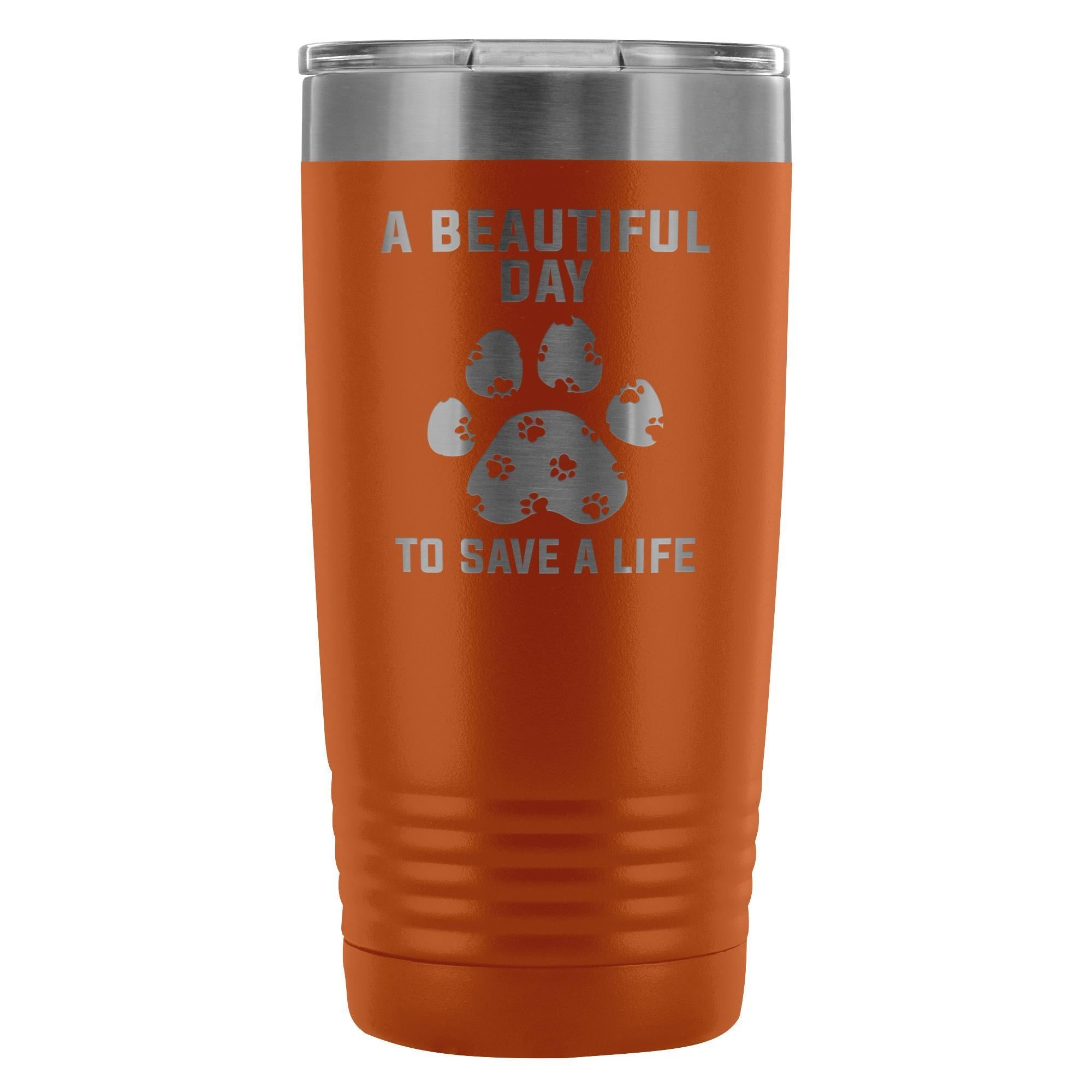 A Beautiful Day to Save a Life 20oz Vacuum Tumbler Veterinary Gift