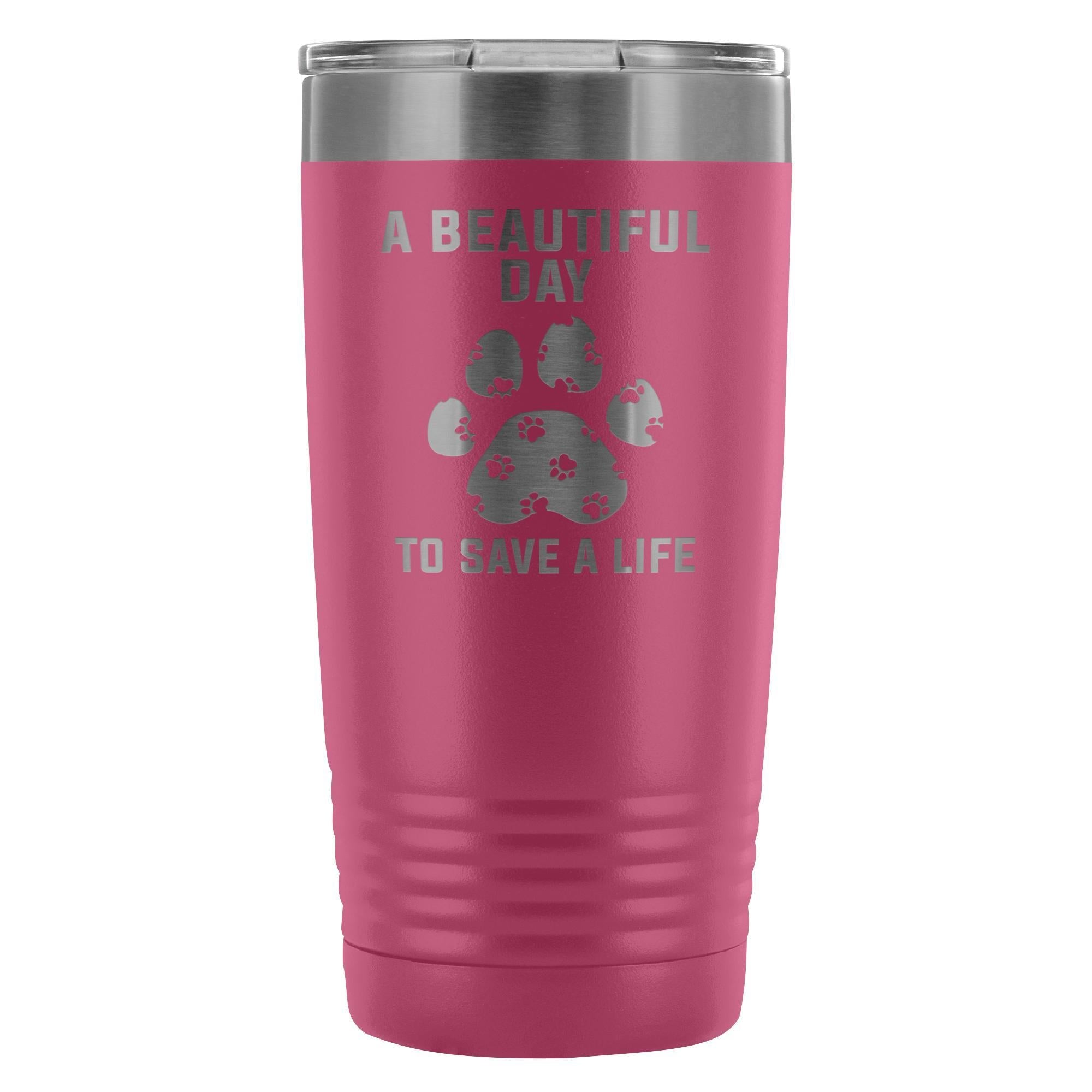 A Beautiful Day to Save a Life 20oz Vacuum Tumbler Veterinary Gift