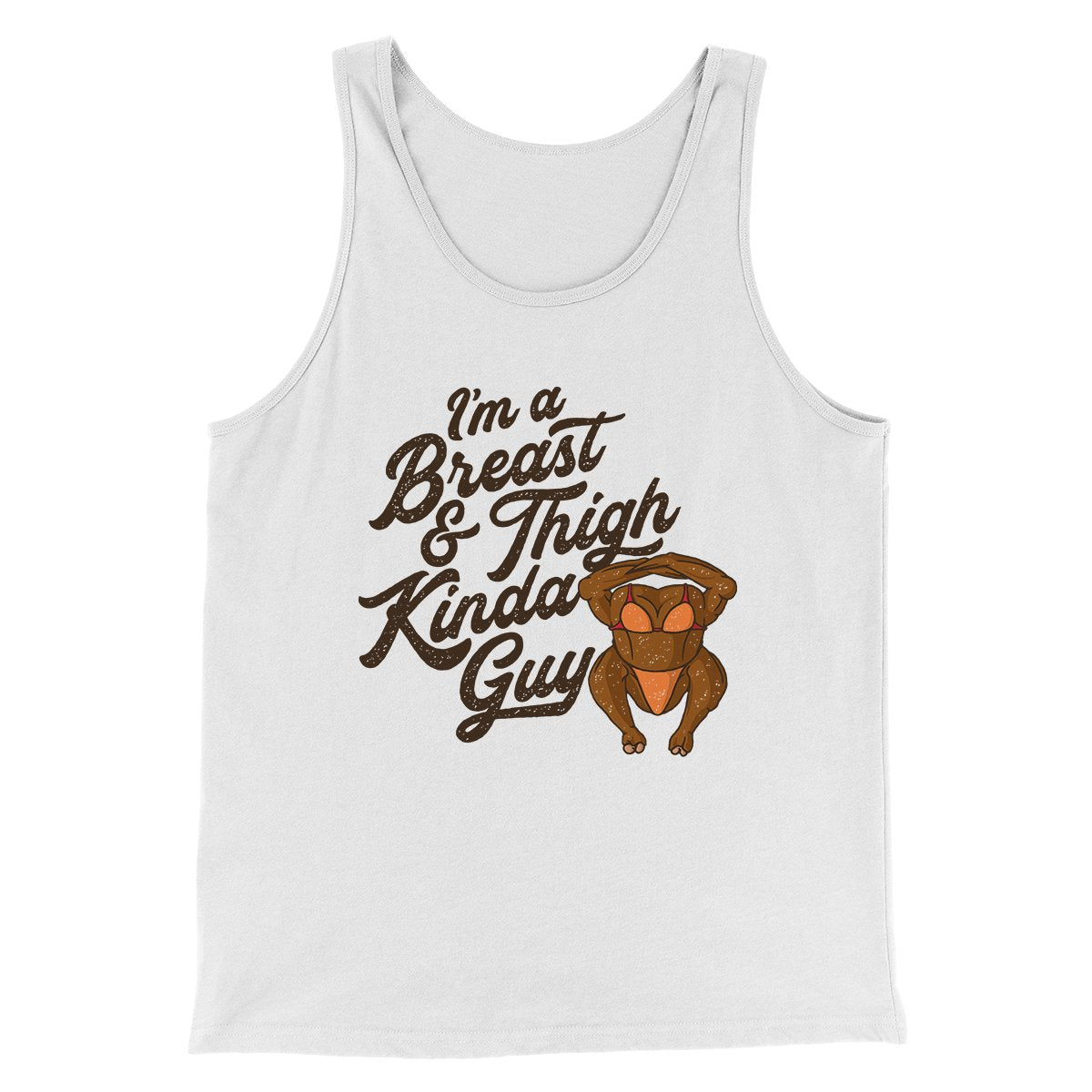 Breast & Thigh Kinda Guy Funny Thanksgiving Tank Top for Men
