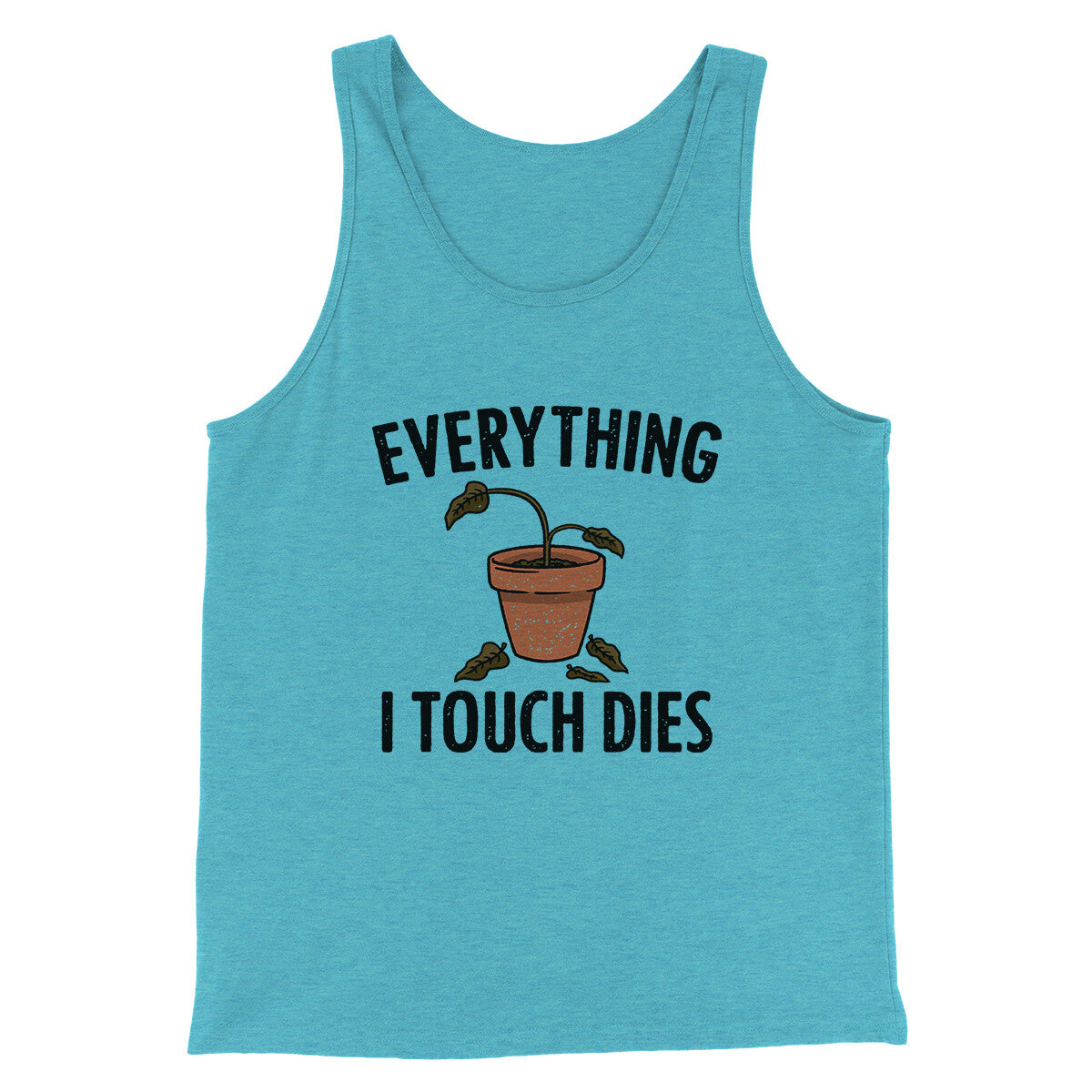 Everything I Touch Dies Men Unisex Tank Top Combed Cotton