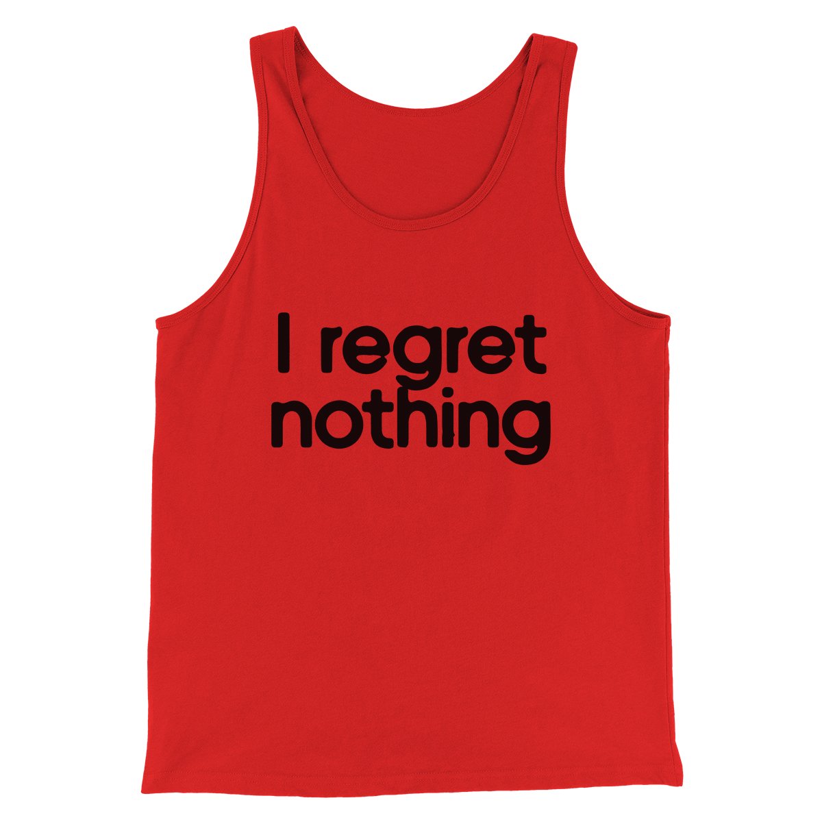I Regret Nothing Men Unisex Tank Top Combed Cotton