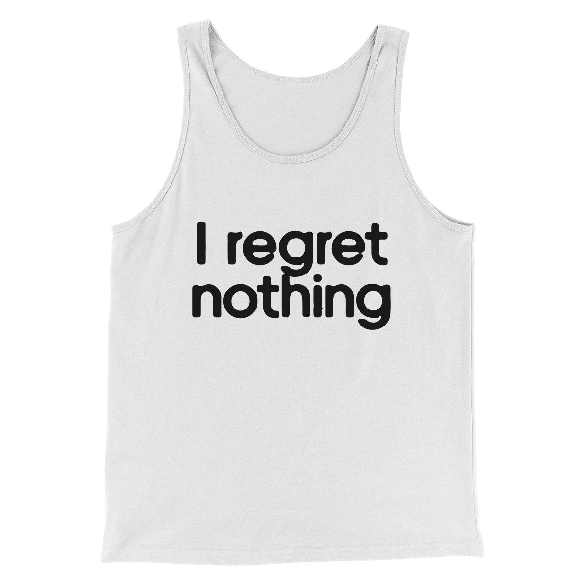 I Regret Nothing Men Unisex Tank Top Combed Cotton