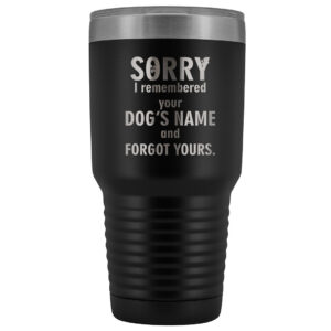 I Remembered Your Dogs Name 30oz Vacuum Tumbler Vet Tech