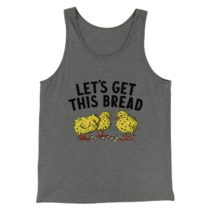 Let's Get This Bread Funny Unisex Tank Top - Combed Ring-Spun Cotton