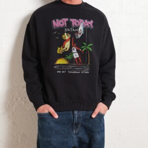 Not Today Satan Unisex Graphic Sweatshirt - Premium 340gsm Cotton Poly Blend