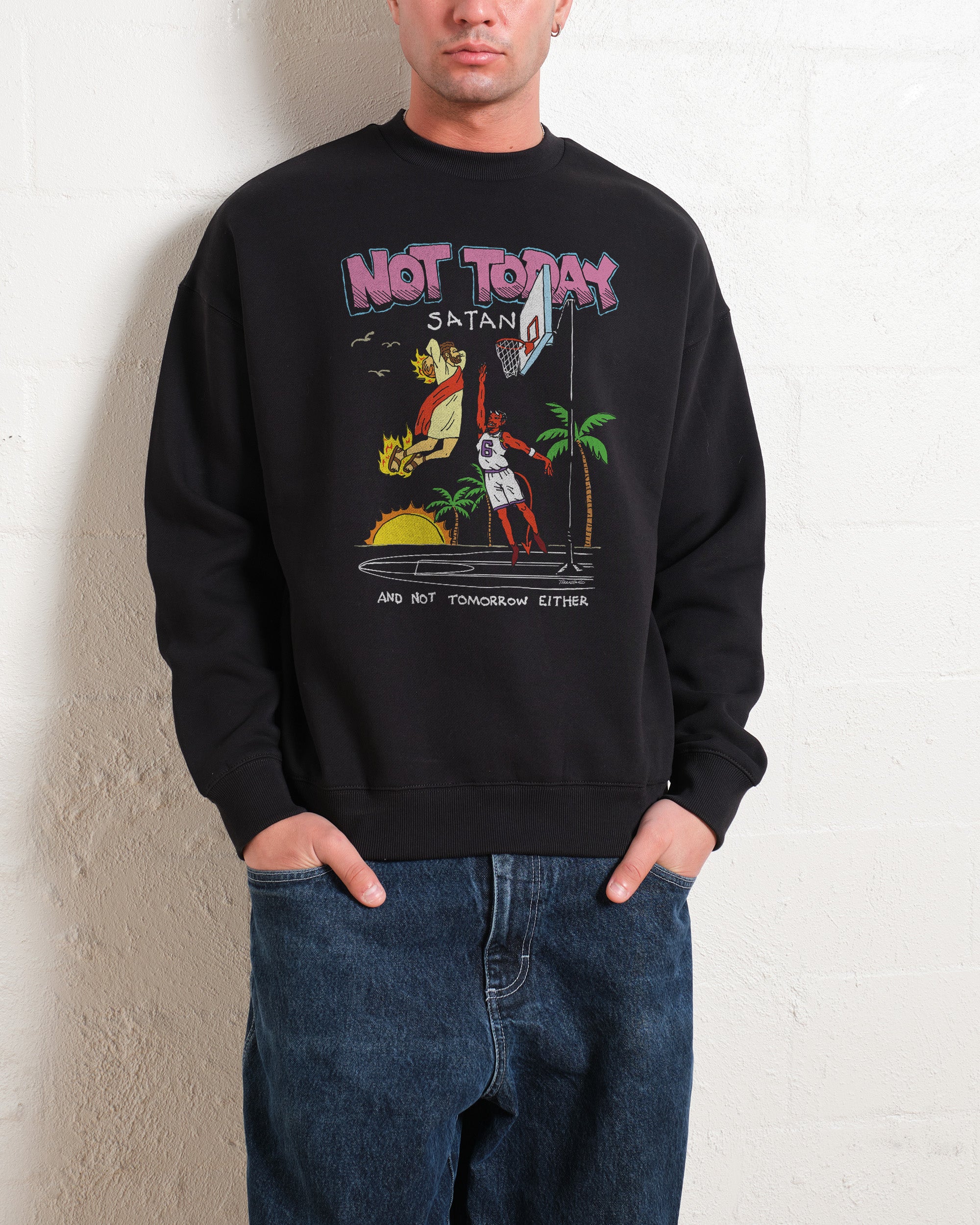 Not Today Satan Unisex Graphic Sweatshirt - Premium 340gsm Cotton Poly Blend